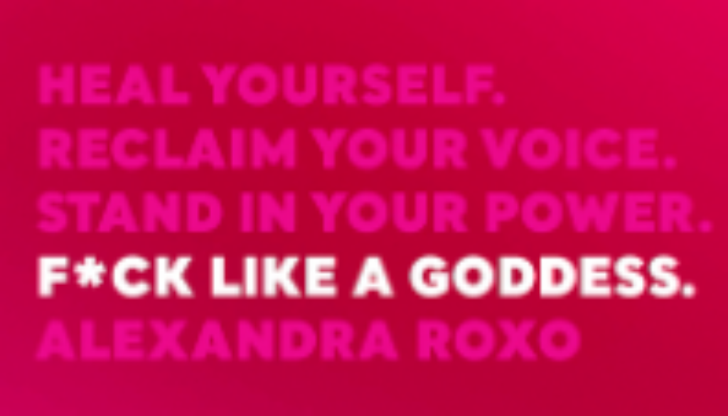 Heal yourself, reclaim your voice, stand in your power. fuck like a goddess.